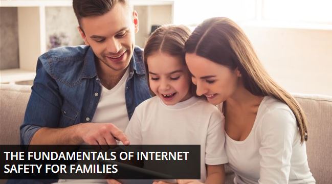 the fundamentals of internet safety for families / cybersecurity